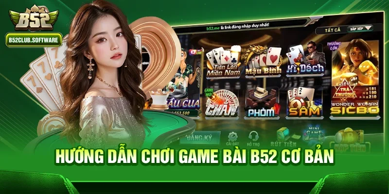 Game bài b52 2 Hướng dẫn chơi Game bài b52 cơ bản