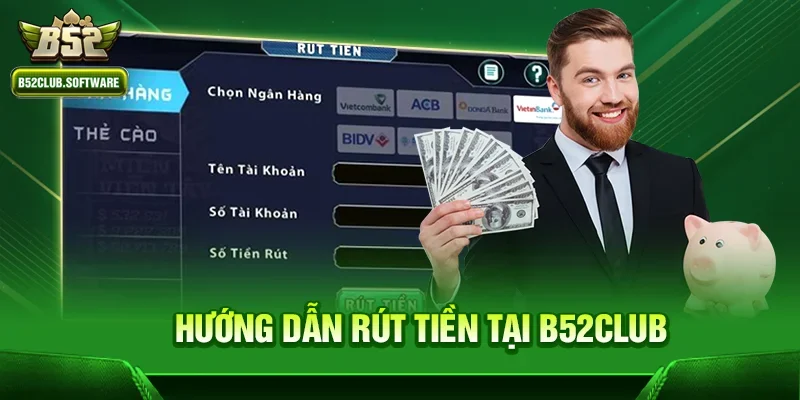 Trang chủ 10 Hướng dẫn rút tiền tại b52club